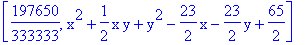 [197650/333333, x^2+1/2*x*y+y^2-23/2*x-23/2*y+65/2]